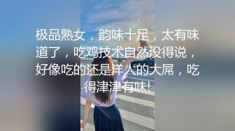 反差大学生漂亮妹子分手后男友泄愤曝光热恋时啪啪自拍美女吹箫一流堪比会所高级技师1080P原版 (3)