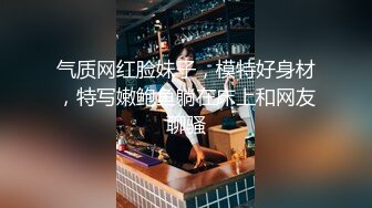 长腿美女有颜有脸蛋，有身材，声音叫的还好听。