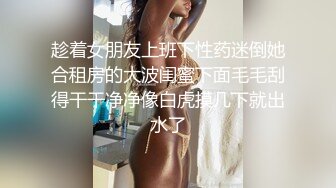 海角社区淫乱大神奶子即正义❤️包养的干女儿S级模特被蹂躏,火力全开爆操20分钟,全程都在求饶,顶穿天花板