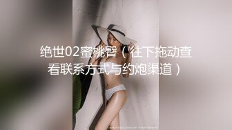 【酒店摄像头】未流出精选两对情侣，到了床上就开始疯狂，风骚做爱，言语调情