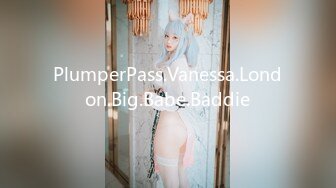 PlumperPass.Vanessa.London.Big.Babe.Baddie