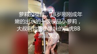 女朋友放学拉我进教室里让他性高潮的!