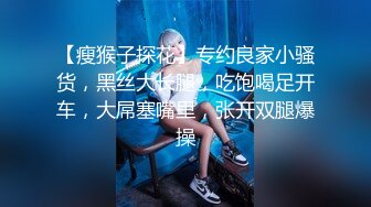   操漂亮小女友 抬头 好好伺候主人 玩起了上门小姐服务 操逼时就不愿拍了